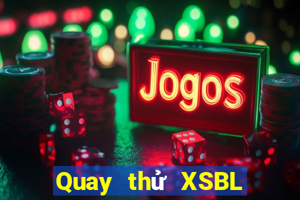 Quay thử XSBL ngày 12