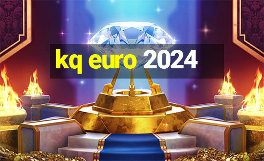 kq euro 2024