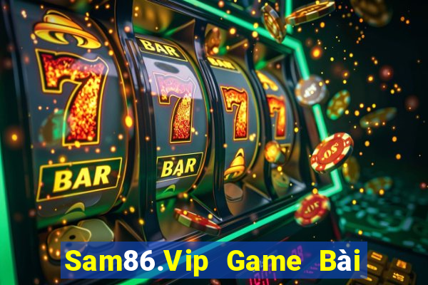 Sam86.Vip Game Bài Nhiều Người Chơi Nhất