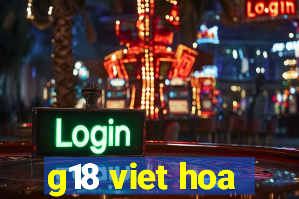 g18 viet hoa