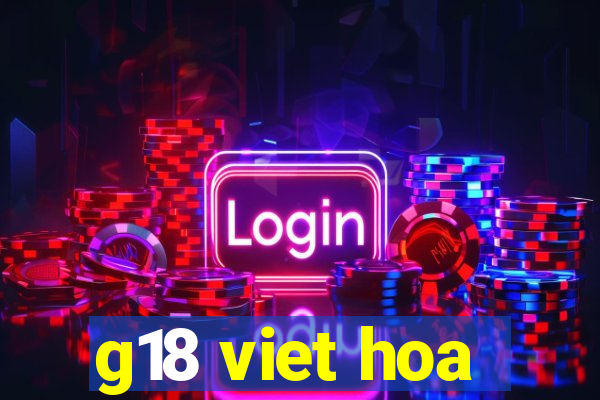 g18 viet hoa