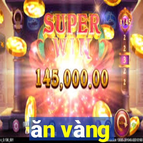 ăn vàng