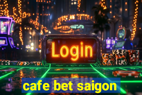 cafe bet saigon