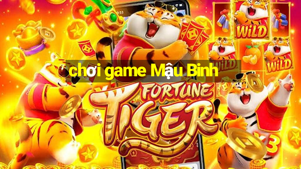 chơi game Mậu Binh