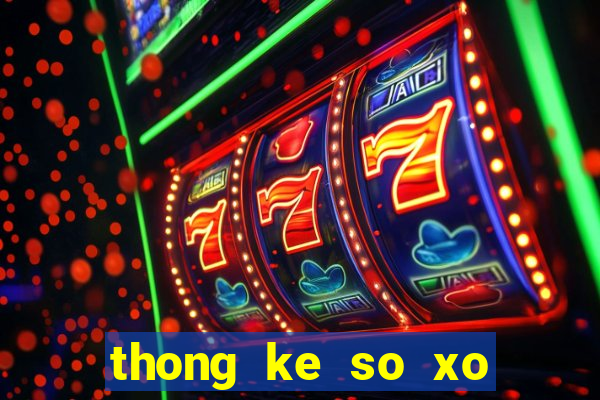 thong ke so xo mien bac theo thang