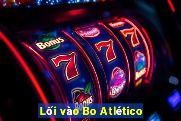 Lối vào Bo Atlético