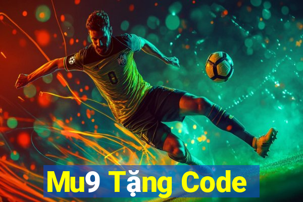 Mu9 Tặng Code