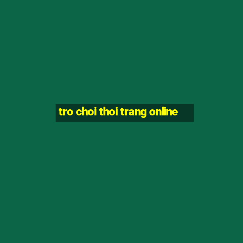 tro choi thoi trang online