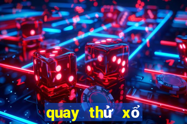 quay thử xổ số miền bắc đại phát