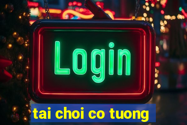 tai choi co tuong