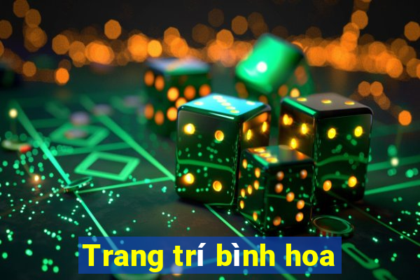 Trang trí bình hoa