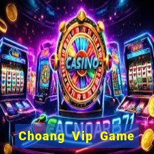 Choang Vip Game Bài Có Code