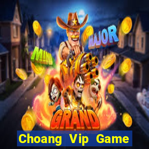 Choang Vip Game Bài Có Code