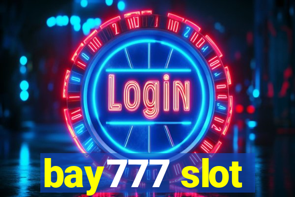 bay777 slot