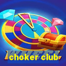 choker club