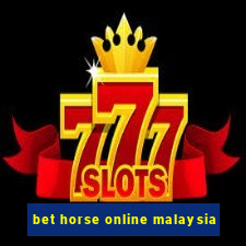 bet horse online malaysia