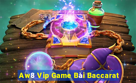 Aw8 Vip Game Bài Baccarat