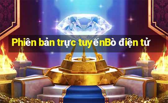 Phiên bản trực tuyếnBò điện tử