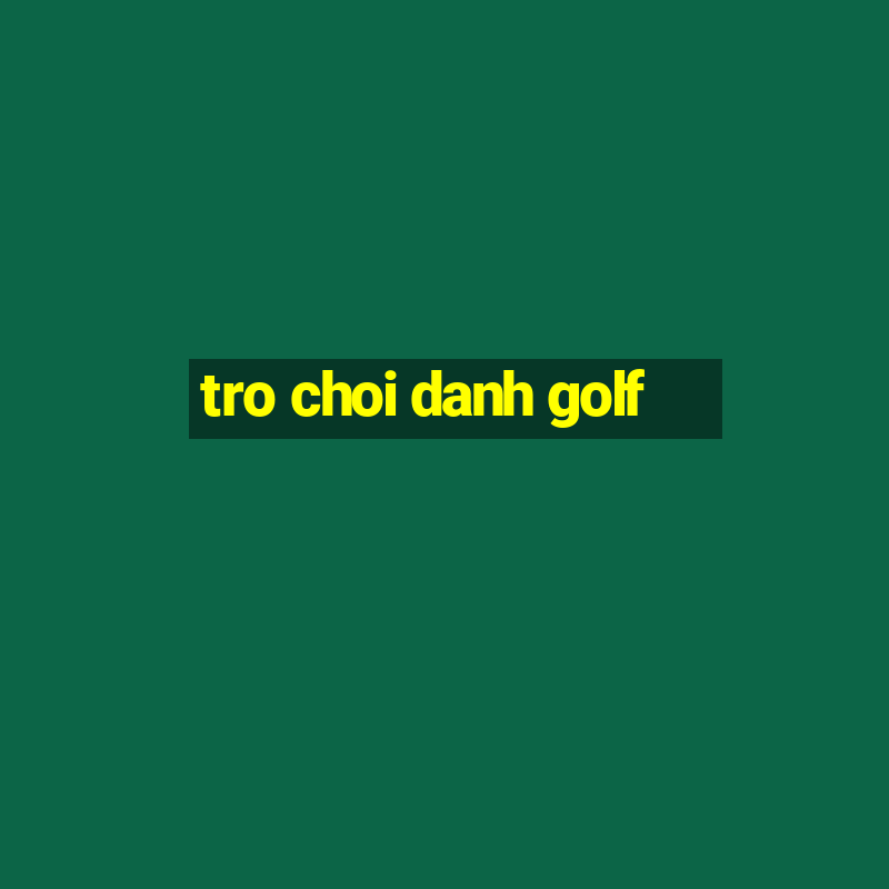 tro choi danh golf