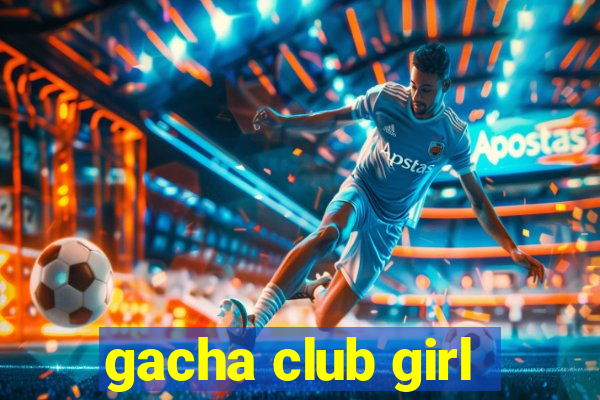 gacha club girl