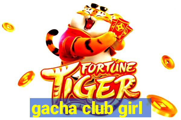 gacha club girl