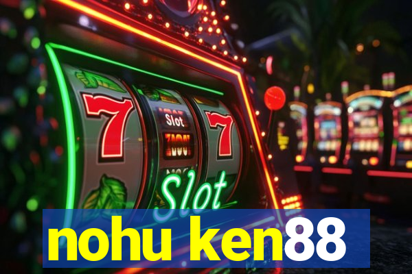 nohu ken88