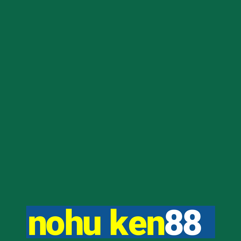 nohu ken88