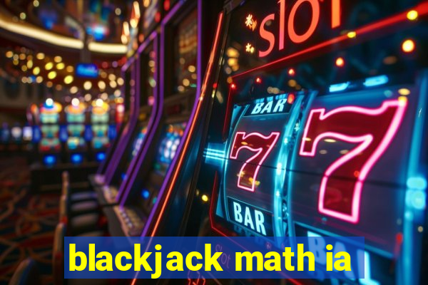 blackjack math ia