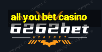 all you bet casino