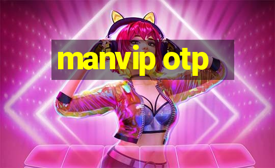 manvip otp