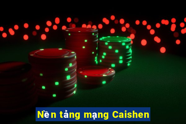 Nền tảng mạng Caishen