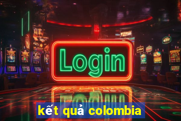 kết quả colombia