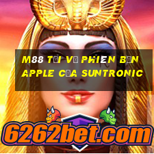 M88 Tải về phiên bản Apple của Suntronic