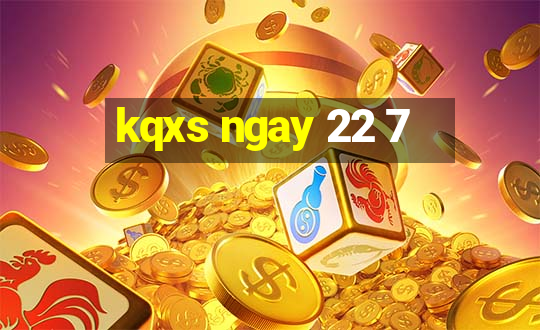 kqxs ngay 22 7