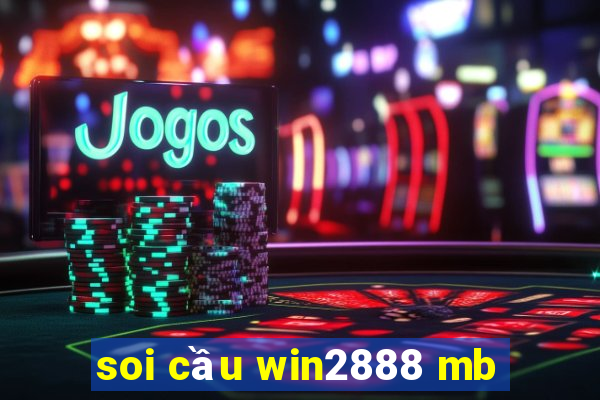 soi cầu win2888 mb