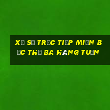 xổ số trực tiếp miền bắc thứ ba hàng tuần