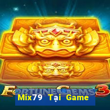 Mix79 Tại Game Bài B52 Đổi Thưởng