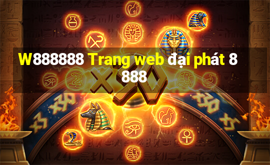 W888888 Trang web đại phát 8888