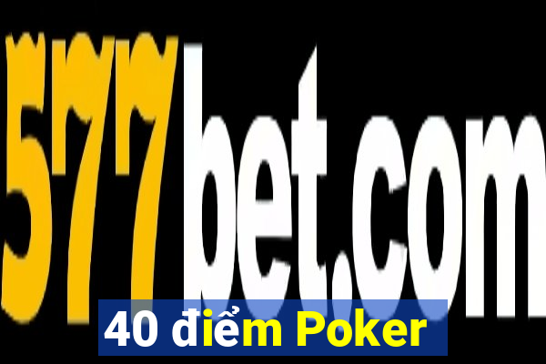 40 điểm Poker