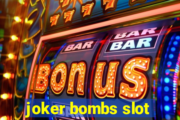 joker bombs slot