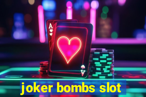 joker bombs slot