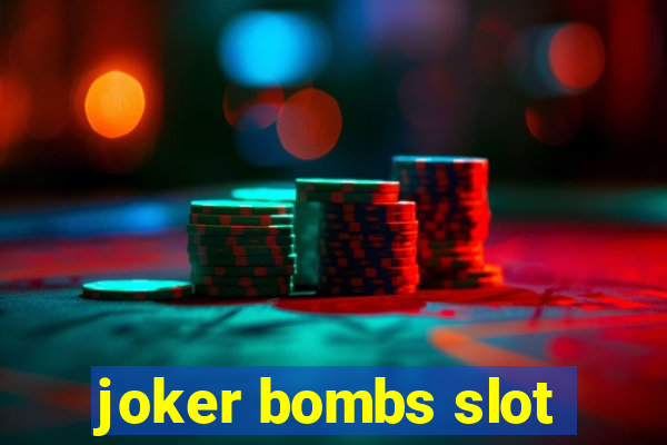 joker bombs slot