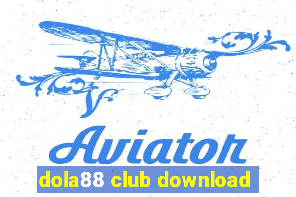 dola88 club download