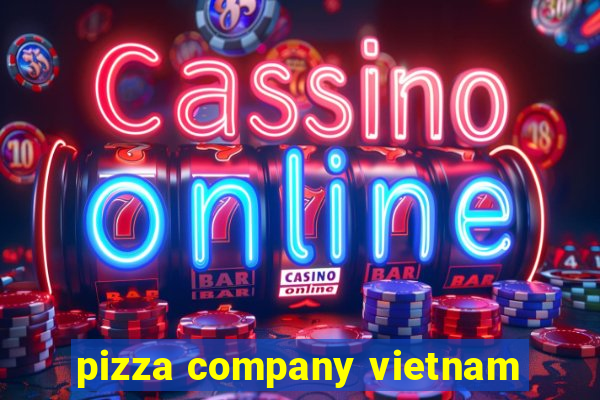 pizza company vietnam