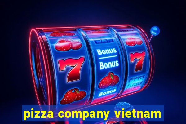 pizza company vietnam