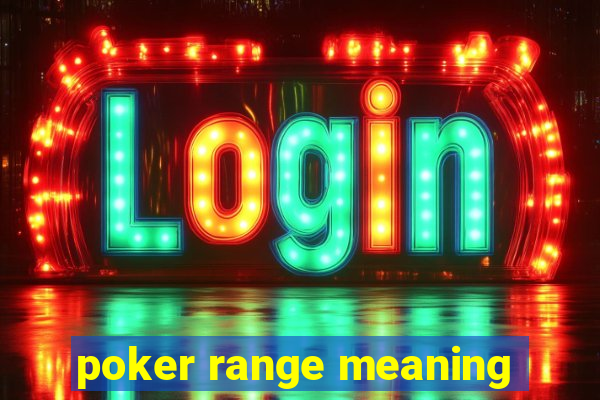 poker range meaning