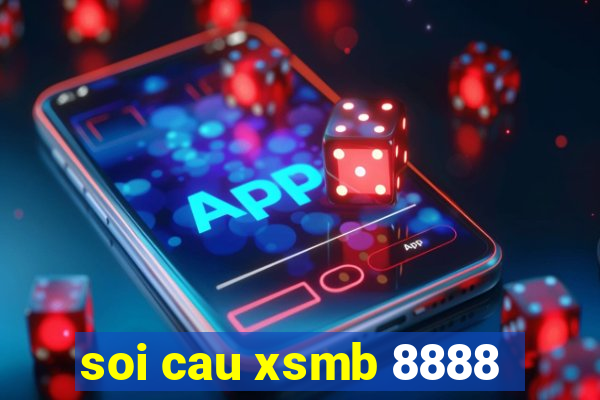 soi cau xsmb 8888