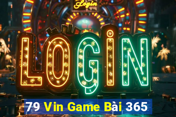 79 Vin Game Bài 365