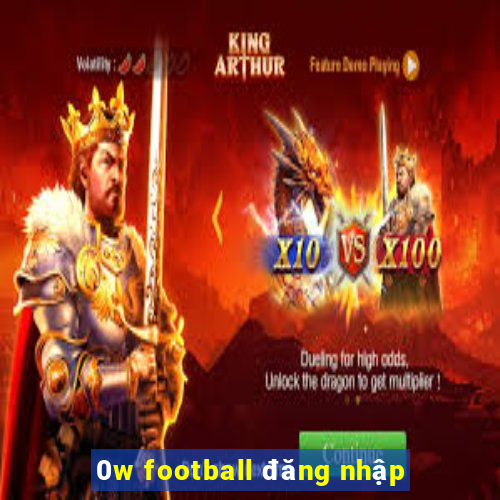 0w football đăng nhập