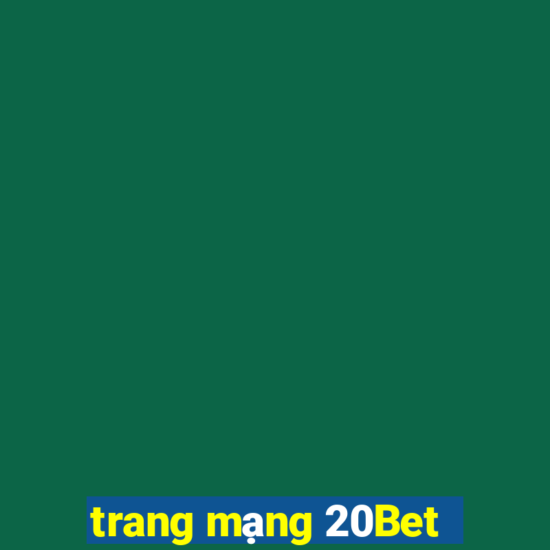 trang mạng 20Bet